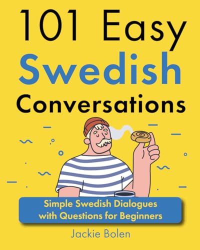 101 Easy Swedish Conversations: Simple Swedish Dialogues with Questions for Beginners (101 Easy Conversations (Swedish, German, and Italian)) von Independently published
